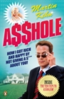 Image for A$$hole: how I got rich &amp; happy by not giving a @!? about you