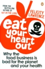 Image for Eat your heart out: why the food business is bad for the planet and your health