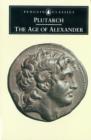 Image for The age of Alexander: nine Greek lives
