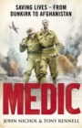 Image for Medic: saving lives - from Dunkirk to Afghanistan