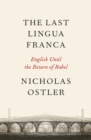 Image for Last Lingua Franca: English Until the Return of Babel