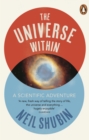 Image for The universe within: a scientific adventure