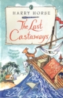 Image for The last castaways: being, as it were, an account of a small dog&#39;s adventures at sea
