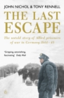 Image for The last escape: the untold story of Allied prisoners of war in Germany 1944-45
