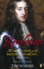 Image for Revolution: the great crisis of the British monarchy, 1685-1720