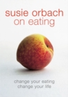 Image for Susie Orbach on eating.