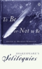 Image for To be or not to be: Shakespeare&#39;s soliloquies