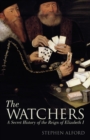 Image for The watchers: a secret history of the reign of Elizabeth I