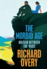 Image for The morbid age: Britain and the crisis of civilization