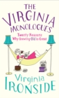 Image for The Virginia monologues: twenty reasons why growing old is great