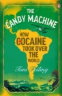 Image for The candy machine: how cocaine took over the world