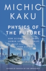 Image for Physics of the future: the inventions that will transform our lives