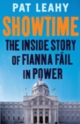 Image for Showtime!: the inside story of Fianna Fail in power