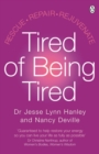Image for Tired of being tired: rescue, repair, rejuvenate