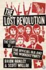 Image for The lost revolution: the story of the official IRA and the Workers&#39; Party
