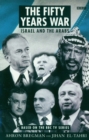 Image for The Fifty Years War: Israel and the Arabs
