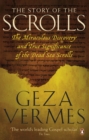 Image for The story of the scrolls: the miraculous discovery and true significance of the Dead Sea scrolls
