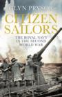 Image for Citizen sailors: the Royal Navy in the Second World War