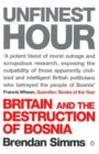 Image for Unfinest hour: Britain and the destruction of Bosnia
