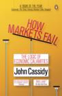 Image for How markets fail: the logic of economic calamities