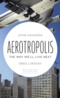 Image for Aerotropolis: the way we&#39;ll live next