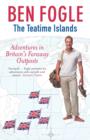 Image for The teatime islands: adventures in Britain&#39;s faraway outposts