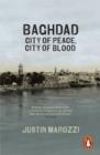 Image for Baghdad: city of peace, city of blood