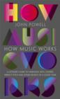 Image for How music works: a listener&#39;s guide to the science and psychology of beautiful sounds