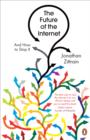 Image for The future of the Internet: and how to stop it