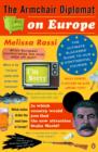 Image for The armchair diplomat on Europe: your opinionated guide to the hot shots, hot spots and incendiary issues