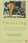 Image for Swearing: A Social History of Foul Language, Oaths and Profanity in English