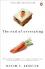 Image for The end of overeating: taking control of our insatiable appetite