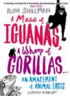 Image for A mess of iguanas, a whoop of gorillas: an amazement of animal facts