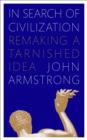 Image for In search of civilization: remaking a tarnished idea