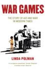 Image for War games: the story of aid and war in modern times