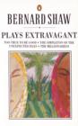Image for Plays Extravagant: Too True to be Good, The Simpleton of the Unexpected Isles, The Millionairess