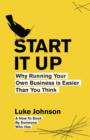 Image for Start it up: why running your own business is easier than you think