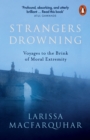 Image for Strangers drowning: voyages to the brink of moral extremity