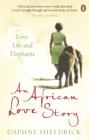 Image for An African love story: love, life and elephants
