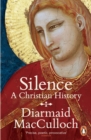 Image for Silence: a Christian history