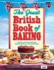 Image for The great British book of baking: 120 best-loved recipes, from teatime treats to pies and pasties