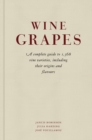 Image for Wine grapes: a complete guide to 1,368 vine varieties, including their origins and flavours