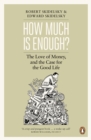 Image for How much is enough?: the love of money, and the case for the good life