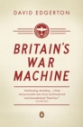 Image for Britain&#39;s War Machine: Weapons, Resources and Experts in the Second World War