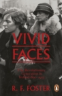 Image for Vivid faces: the revolutionary generation in Ireland 1890-1923