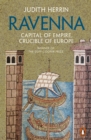 Image for Ravenna: Capital of Empire, Crucible of Europe