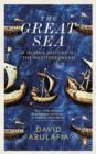 Image for The great sea: a human history of the Mediterranean