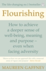 Image for Flourishing: how to achieve a deeper sense of well-being, meaning and purpose - even when facing adversity