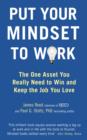 Image for Put your mindset to work: the one asset you really need to win and keep the job you love