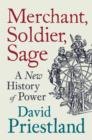 Image for Merchant, soldier, sage: a new history of power